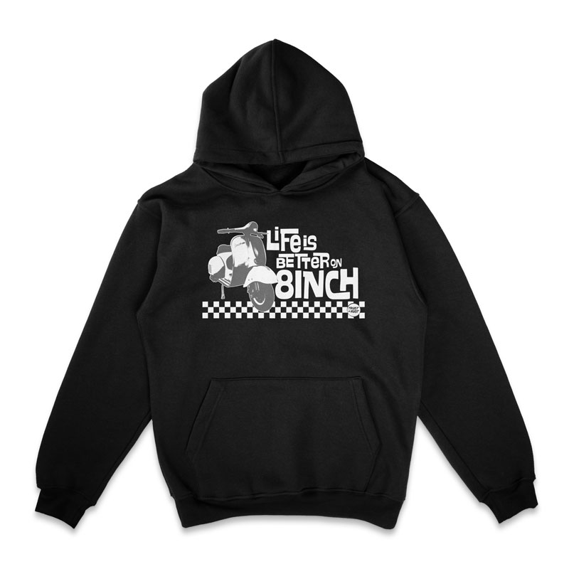 Hoodie Life is better on 8 Inch